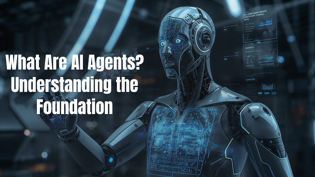 What-Are-AI-Agents_-Understanding-the-Foundation